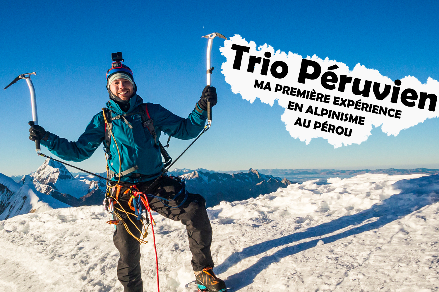 Ma première expérience en Alpinisme au Pérou lors du trio péruvien.